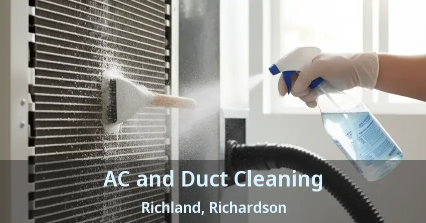 AC and Duct Cleaning Richland, Richardson - TX AC and Duct Cleaning Richland, Richardson - TX