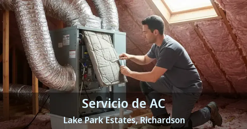 Servicio de AC Lake Park Estates, Richardson - TX