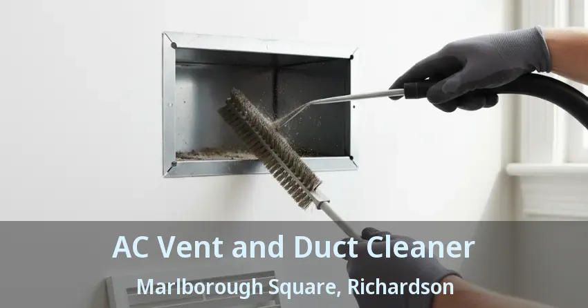 AC Vent and Duct Cleaner Marlborough Square, Richardson - TX