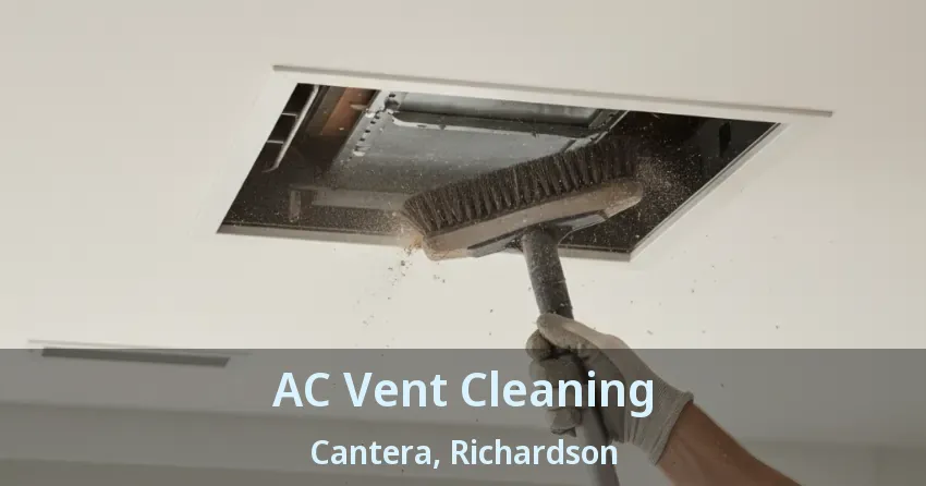 AC Vent Cleaning Cantera, Richardson - TX AC Vent Cleaning Cantera, Richardson - TX