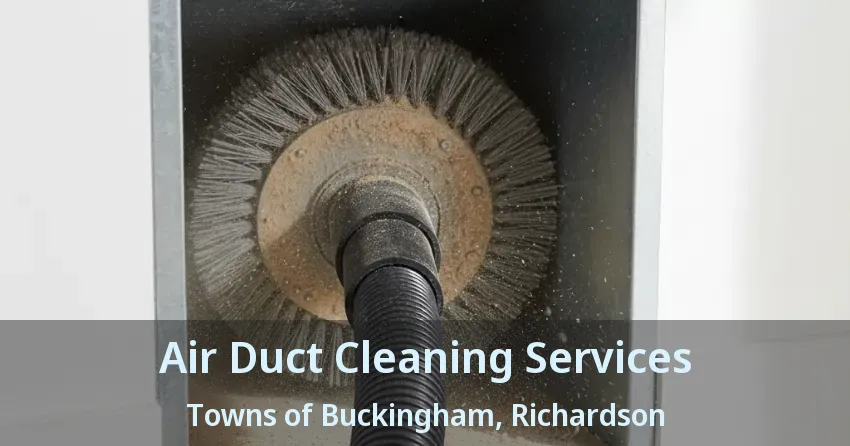 Air Duct Cleaning Services Towns of Buckingham, Richardson - TX