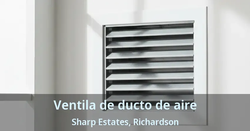 Ventila de ducto de aire Sharp Estates, Richardson - TX Ventila de ducto de aire Sharp Estates, Richardson - TX