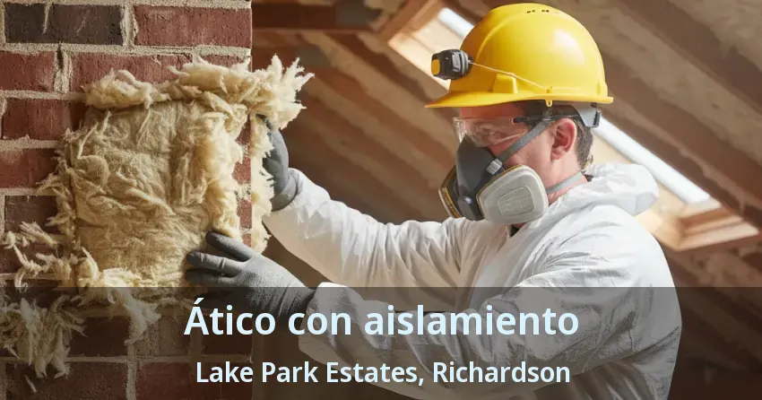 Ático con aislamiento Lake Park Estates, Richardson - TX