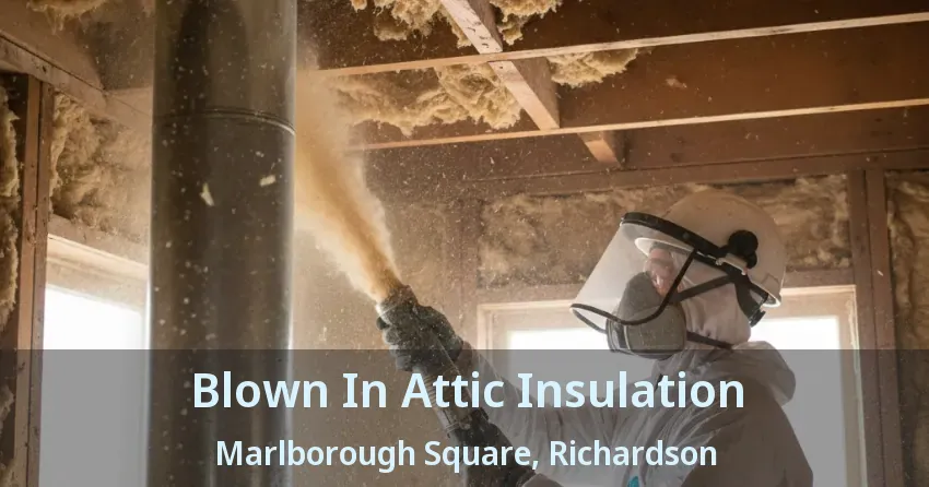 Blown In Attic Insulation Marlborough Square, Richardson - TX Blown In Attic Insulation Marlborough Square, Richardson - TX