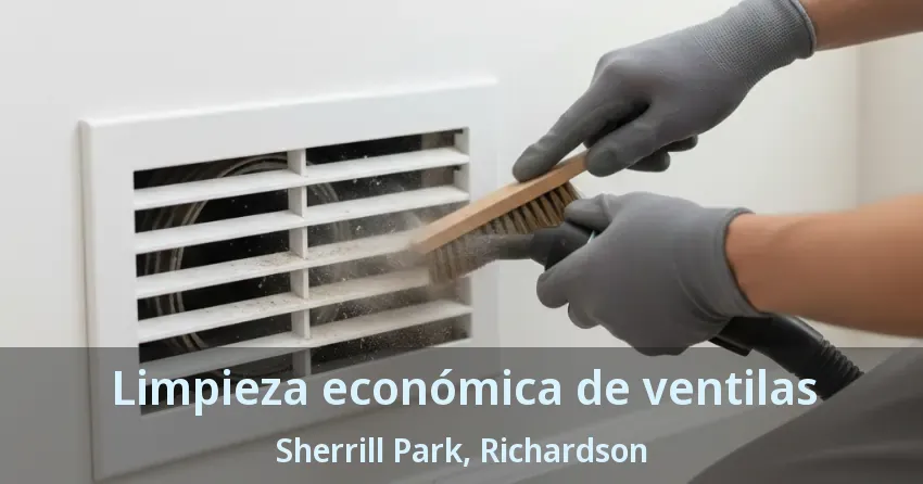 Limpieza económica de ventilas Sherrill Park, Richardson - TX Limpieza económica de ventilas Sherrill Park, Richardson - TX