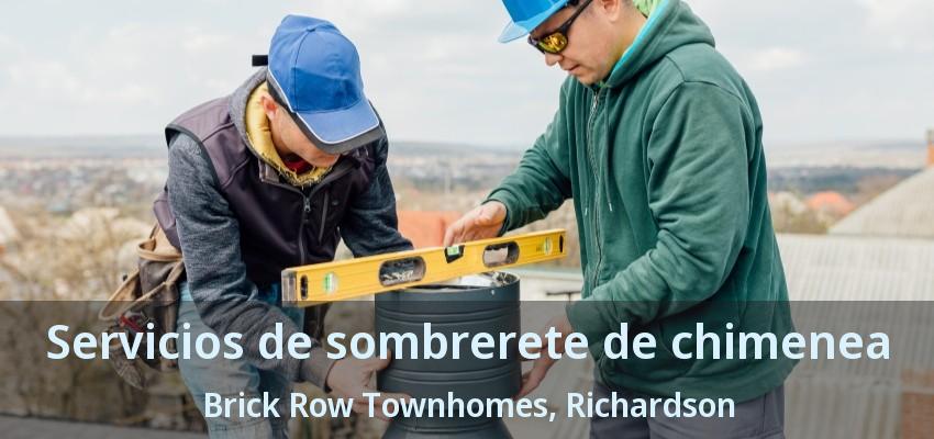 Servicios de sombrerete de chimenea Brick Row Townhomes, Richardson - TX Servicios de sombrerete de chimenea Brick Row Townhomes, Richardson - TX