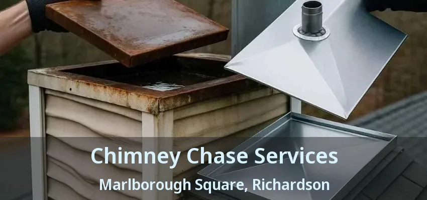 Chimney Chase Services Marlborough Square, Richardson - TX Chimney Chase Services Marlborough Square, Richardson - TX