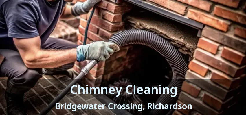 Chimney Cleaning Bridgewater Crossing, Richardson - TX