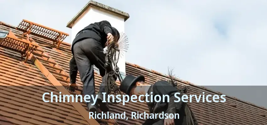 Chimney Inspection Services Richland, Richardson - TX Chimney Inspection Services Richland, Richardson - TX