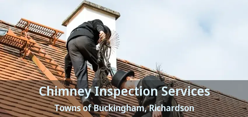 Chimney Inspection Services Towns of Buckingham, Richardson - TX Chimney Inspection Services Towns of Buckingham, Richardson - TX