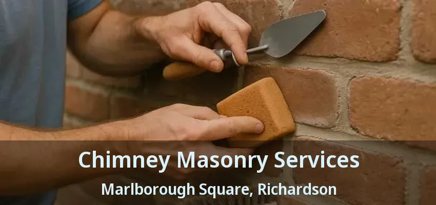 Chimney Masonry Services Marlborough Square, Richardson - TX Chimney Masonry Services Marlborough Square, Richardson - TX