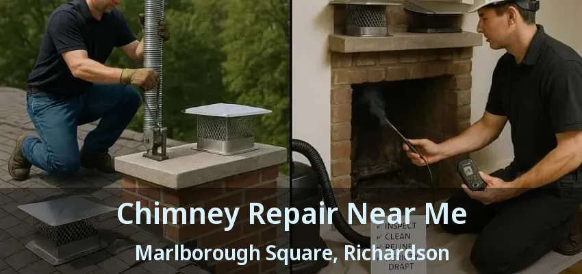 Chimney Repair Near Me Marlborough Square, Richardson - TX Chimney Repair Near Me Marlborough Square, Richardson - TX
