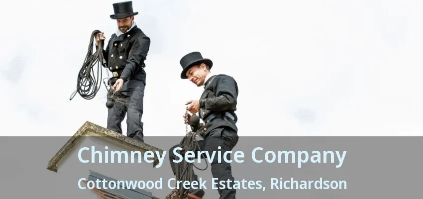 Chimney Service Company Cottonwood Creek Estates, Richardson - TX Chimney Service Company Cottonwood Creek Estates, Richardson - TX