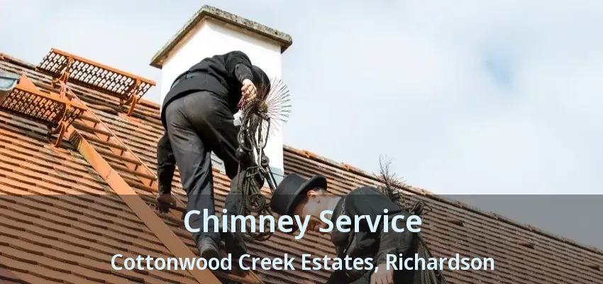 Chimney Service Cottonwood Creek Estates, Richardson - TX