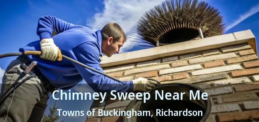 Chimney Sweep Near Me Towns of Buckingham, Richardson - TX