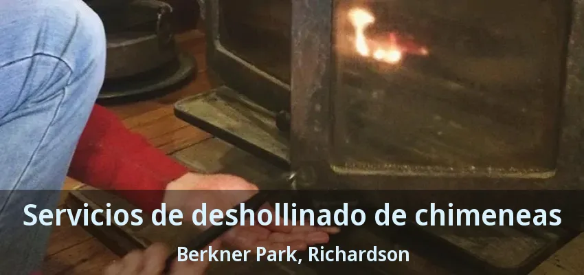 Servicios de deshollinado de chimeneas Berkner Park, Richardson - TX Servicios de deshollinado de chimeneas Berkner Park, Richardson - TX