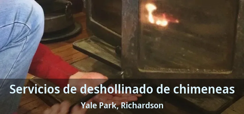 Servicios de deshollinado de chimeneas Yale Park, Richardson - TX Servicios de deshollinado de chimeneas Yale Park, Richardson - TX