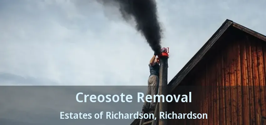 Creosote Removal Estates of Richardson, Richardson - TX Creosote Removal Estates of Richardson, Richardson - TX