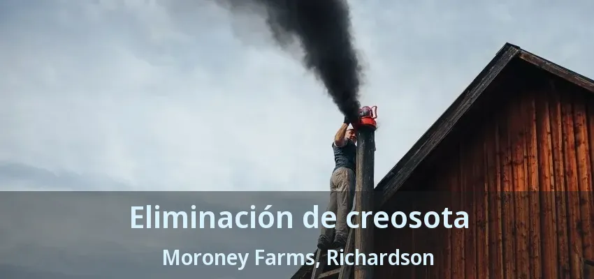 Eliminación de creosota Moroney Farms, Richardson - TX Eliminación de creosota Moroney Farms, Richardson - TX