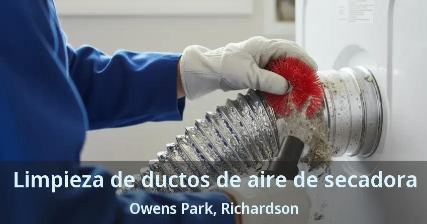 Limpieza de ductos de aire de secadora Owens Park, Richardson - TX