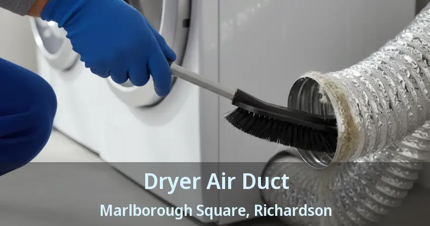 Dryer Air Duct Marlborough Square, Richardson - TX