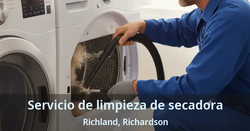 Servicio de limpieza de secadora Richland, Richardson - TX Servicio de limpieza de secadora Richland, Richardson - TX