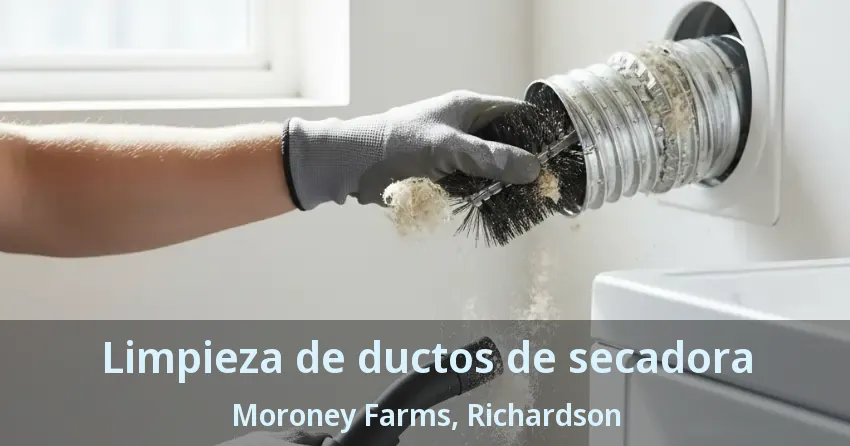 Limpieza de ductos de secadora Moroney Farms, Richardson - TX Limpieza de ductos de secadora Moroney Farms, Richardson - TX