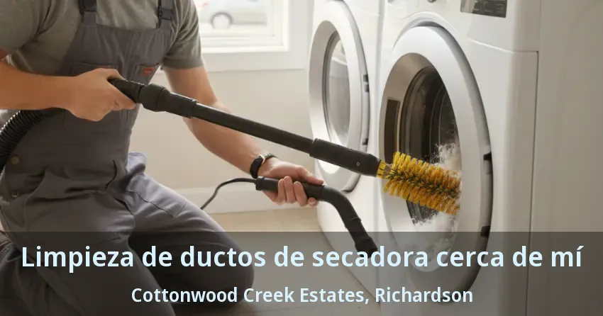 Limpieza de ductos de secadora cerca de mí Cottonwood Creek Estates, Richardson - TX Limpieza de ductos de secadora cerca de mí Cottonwood Creek Estates, Richardson - TX