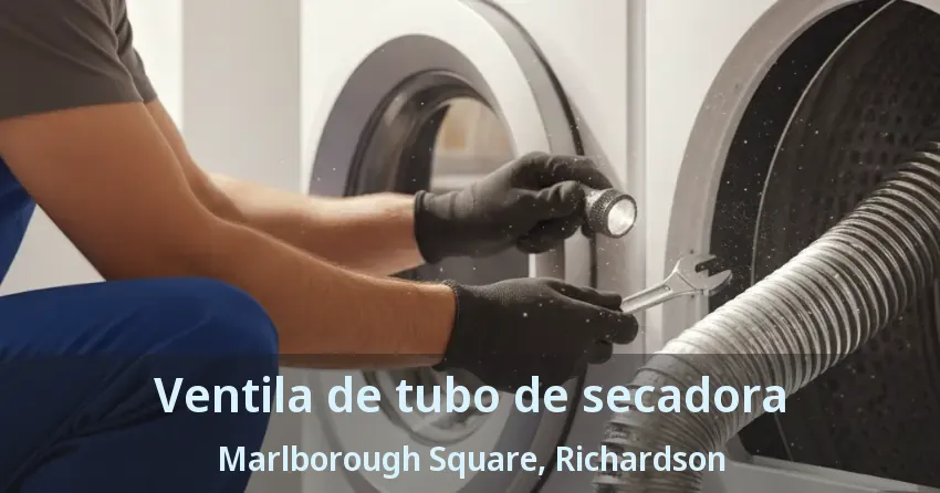 Ventila de tubo de secadora Marlborough Square, Richardson - TX Ventila de tubo de secadora Marlborough Square, Richardson - TX
