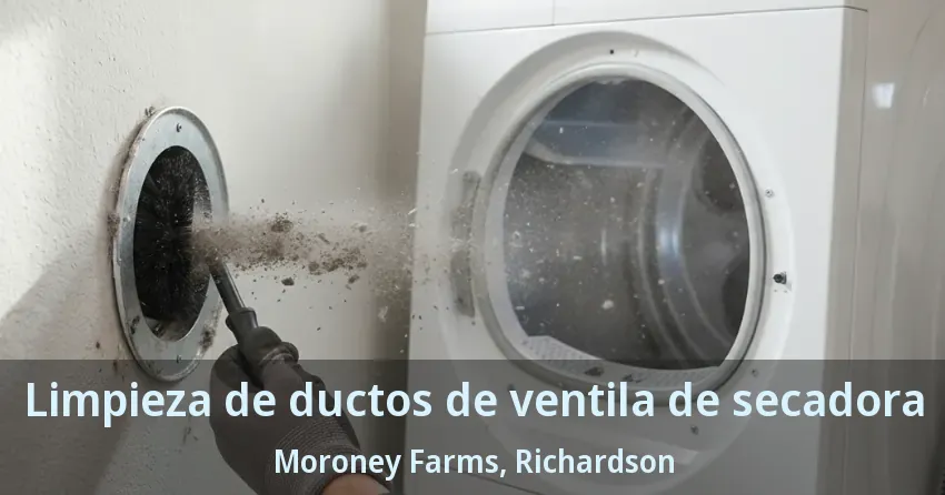 Limpieza de ductos de ventila de secadora Moroney Farms, Richardson - TX Limpieza de ductos de ventila de secadora Moroney Farms, Richardson - TX