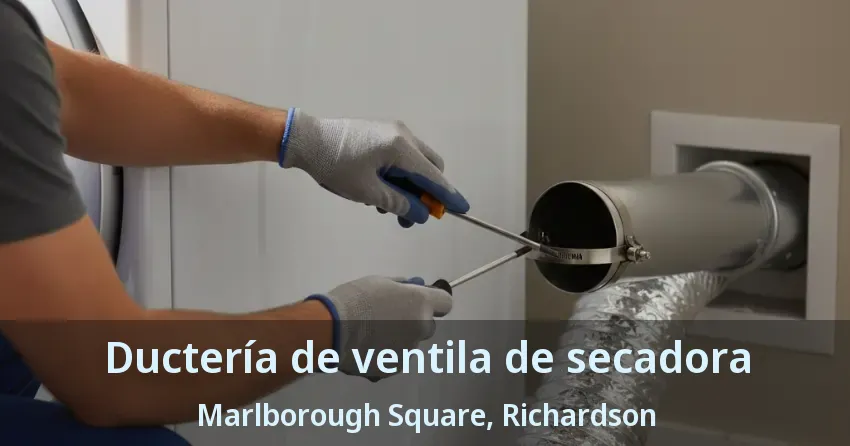 Ductería de ventila de secadora Marlborough Square, Richardson - TX Ductería de ventila de secadora Marlborough Square, Richardson - TX