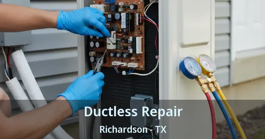 Ductless Repair Richardson - TX Ductless Repair Richardson - TX