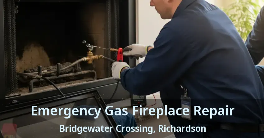 Emergency Gas Fireplace Repair Bridgewater Crossing, Richardson - TX