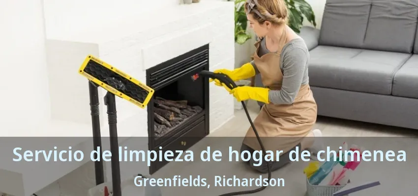 Servicio de limpieza de hogar de chimenea Greenfields, Richardson - TX Servicio de limpieza de hogar de chimenea Greenfields, Richardson - TX