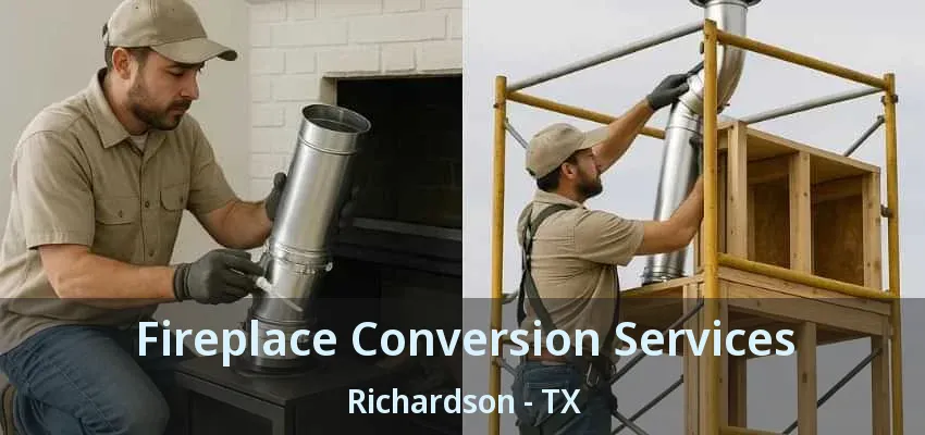 Fireplace Conversion Services Richardson - TX Fireplace Conversion Services Richardson - TX