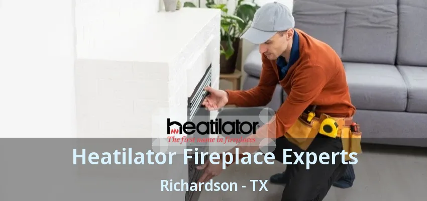 Heatilator Fireplace Experts Richardson - TX Heatilator Fireplace Experts Richardson - TX