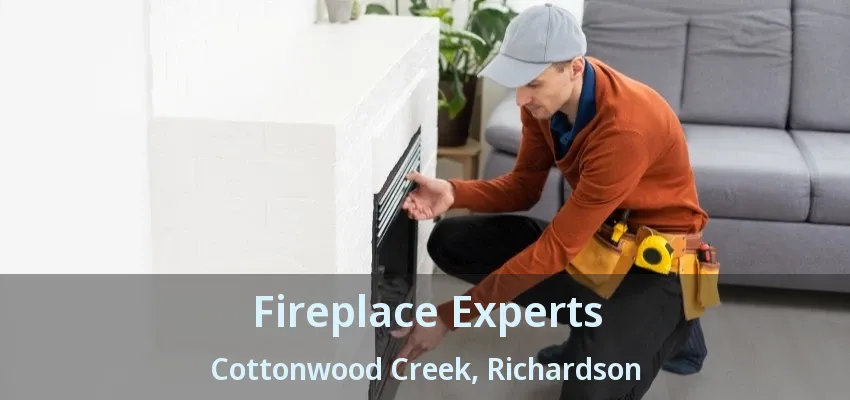 Fireplace Experts Cottonwood Creek, Richardson - TX Fireplace Experts Cottonwood Creek, Richardson - TX