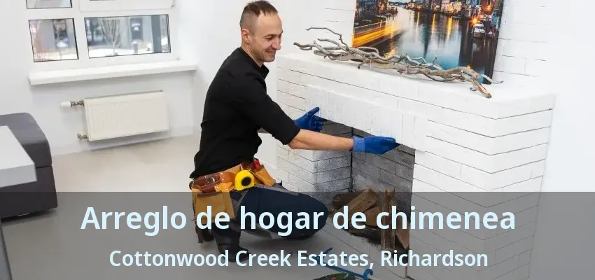 Arreglo de hogar de chimenea Cottonwood Creek Estates, Richardson - TX