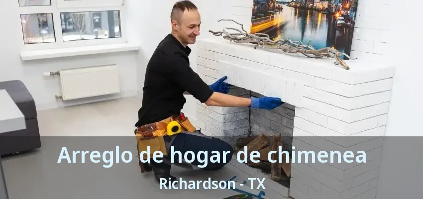 Arreglo de hogar de chimenea Richardson - TX Arreglo de hogar de chimenea Richardson - TX