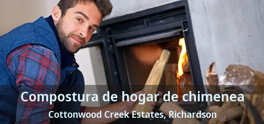 Compostura de hogar de chimenea Cottonwood Creek Estates, Richardson - TX