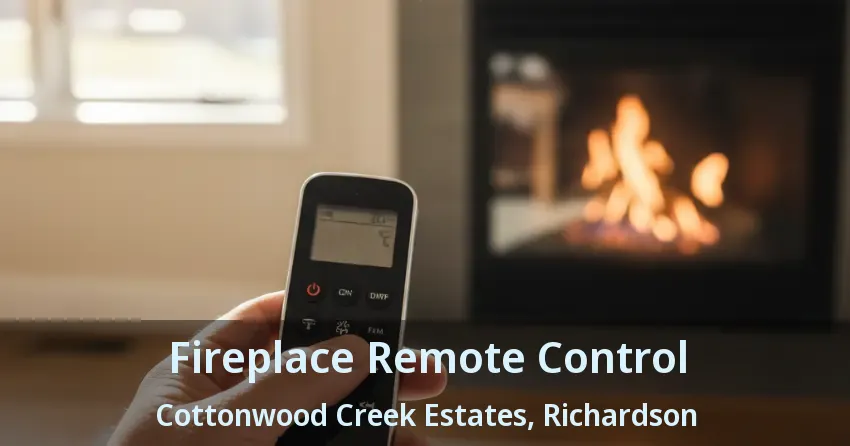 Fireplace Remote Control Cottonwood Creek Estates, Richardson - TX Fireplace Remote Control Cottonwood Creek Estates, Richardson - TX