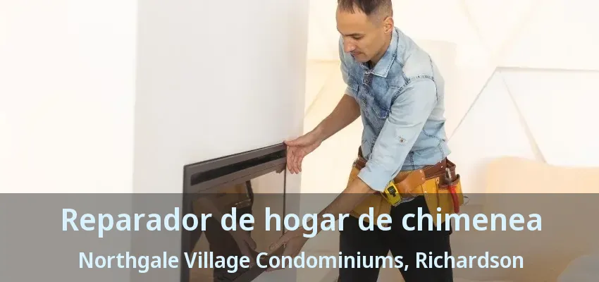Reparador de hogar de chimenea Northgale Village Condominiums, Richardson - TX Reparador de hogar de chimenea Northgale Village Condominiums, Richardson - TX