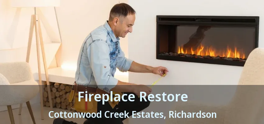 Fireplace Restore Cottonwood Creek Estates, Richardson - TX Fireplace Restore Cottonwood Creek Estates, Richardson - TX