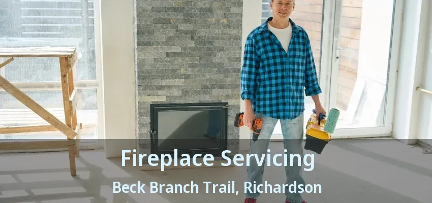 Fireplace Servicing Beck Branch Trail, Richardson - TX Fireplace Servicing Beck Branch Trail, Richardson - TX
