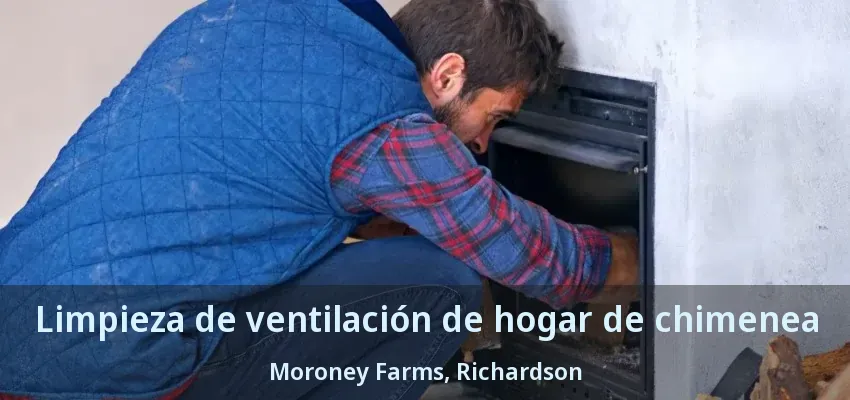 Limpieza de ventilación de hogar de chimenea Moroney Farms, Richardson - TX Limpieza de ventilación de hogar de chimenea Moroney Farms, Richardson - TX