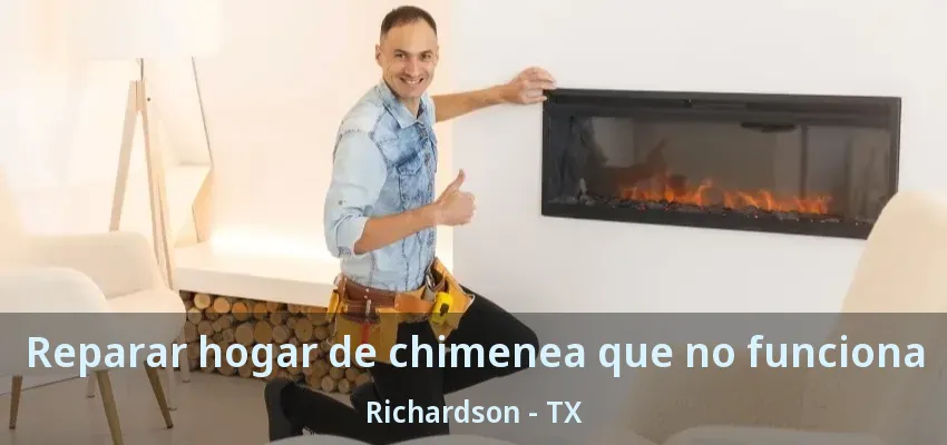 Reparar hogar de chimenea que no funciona Richardson - TX Reparar hogar de chimenea que no funciona Richardson - TX