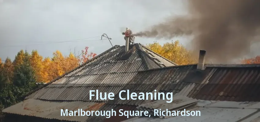 Flue Cleaning Marlborough Square, Richardson - TX Flue Cleaning Marlborough Square, Richardson - TX
