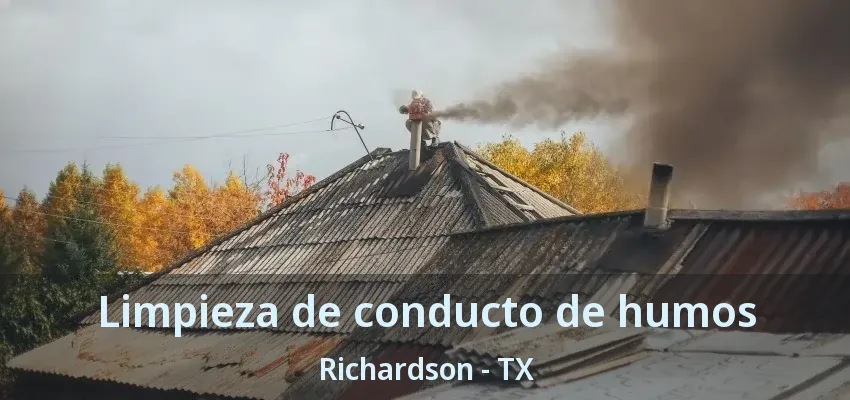 Limpieza de conducto de humos Richardson - TX Limpieza de conducto de humos Richardson - TX