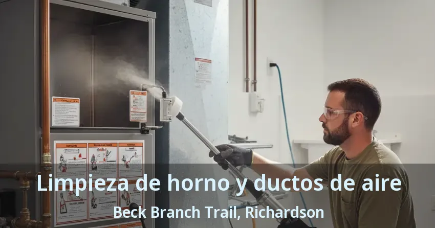Limpieza de horno y ductos de aire Beck Branch Trail, Richardson - TX Limpieza de horno y ductos de aire Beck Branch Trail, Richardson - TX