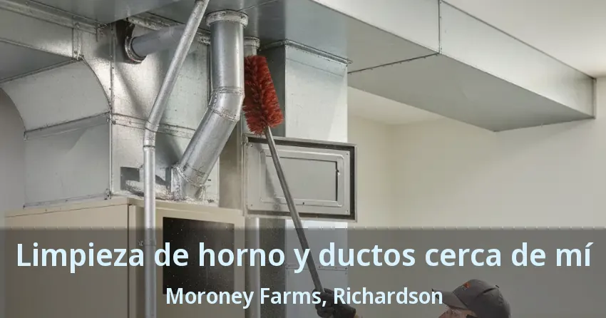Limpieza de horno y ductos cerca de mí Moroney Farms, Richardson - TX Limpieza de horno y ductos cerca de mí Moroney Farms, Richardson - TX
